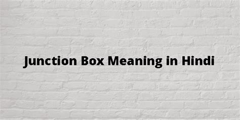 junction box meaning in kannada|Junction Box Meaning In Kannada .